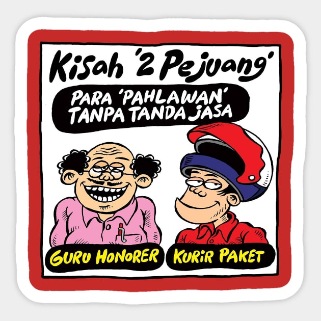 KISAH 2 PEJUANG GURU HONORER KURUR PAKET Sticker by pejuang dollar teepublic